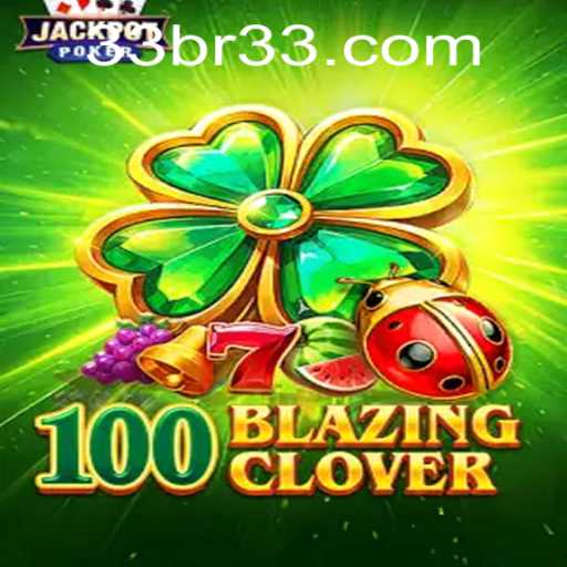100BlazingClover: The Innovative Gaming Phenomenon with the Exciting 33JiLi Factor